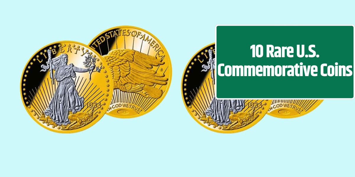 10 Rare U.S. Commemorative Coins