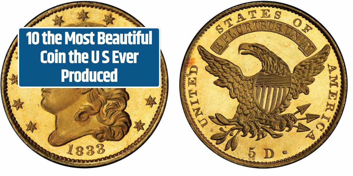 10 the Most Beautiful Coin the U S Ever Produced