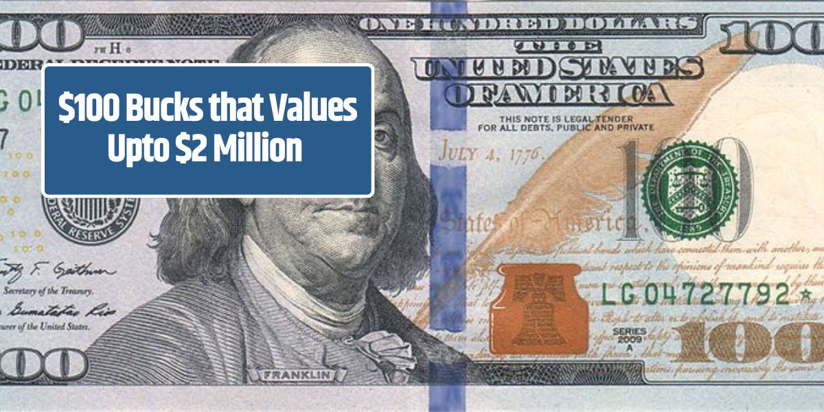 $100 Bucks that Values Upto $2 Million 