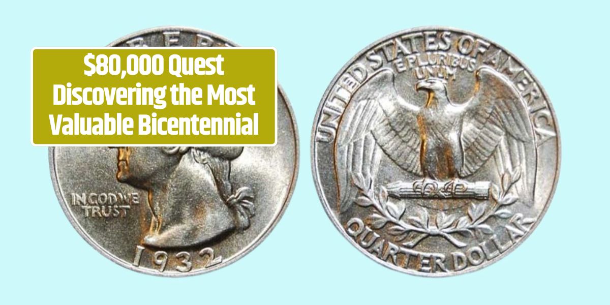 $80,000 Quest Discovering the Most Valuable Bicentennial