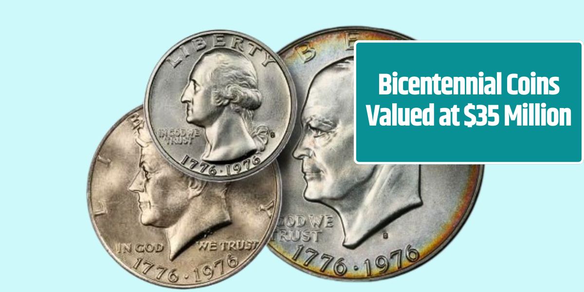 Bicentennial Coins Valued at $35 Million