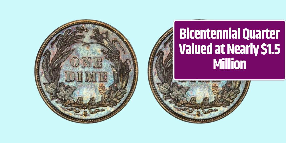 Bicentennial Quarter Valued at Nearly $1.5 Million