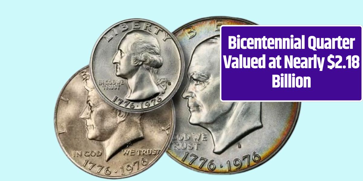 Bicentennial Quarter Valued at Nearly $2.18 Billion