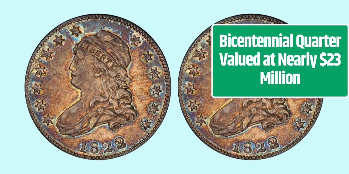 Bicentennial Quarter Valued at Nearly $23 Million