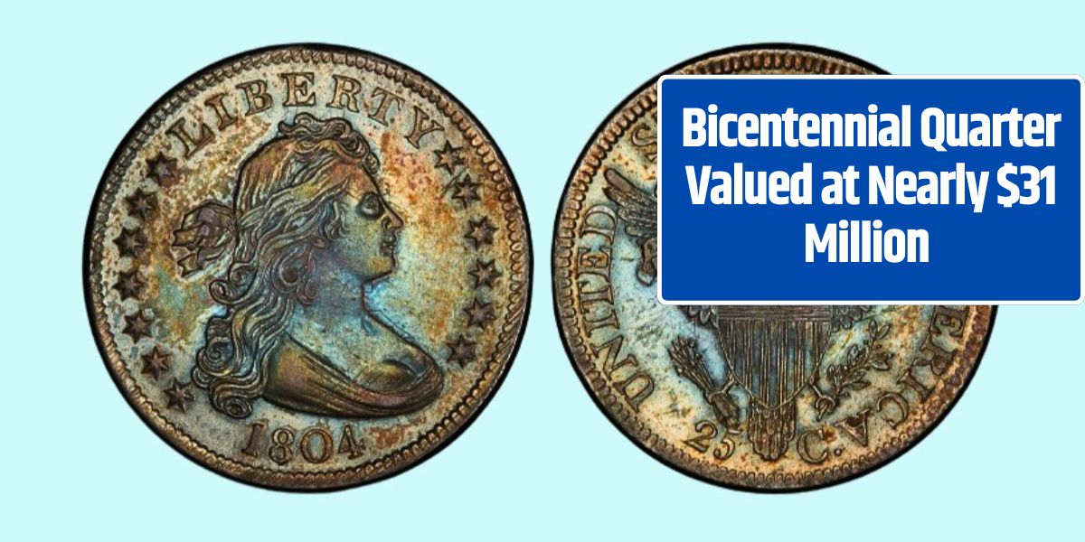 Bicentennial Quarter Valued at Nearly $31 Million