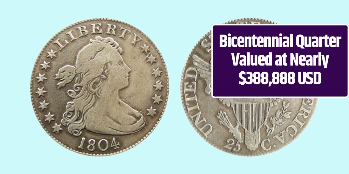 Bicentennial Quarter Valued at Nearly $388,888 USD