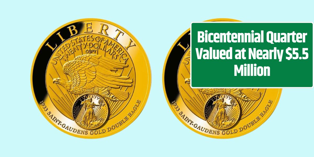 Bicentennial Quarter Valued at Nearly $5.5 Million