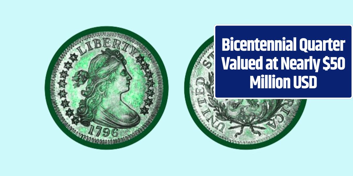 Bicentennial Quarter Valued at Nearly $50 Million USD