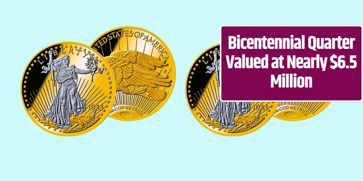 Bicentennial Quarter Valued at Nearly $6.5 Million