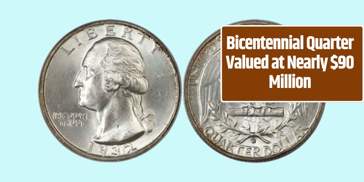 Bicentennial Quarter Valued at Nearly $90 Million