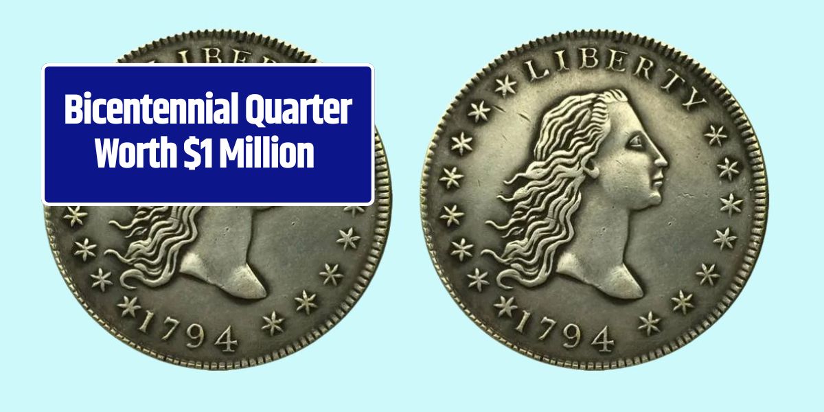 Bicentennial Quarter Worth $1 Million