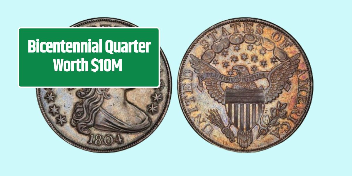 Bicentennial Quarter Worth $10M