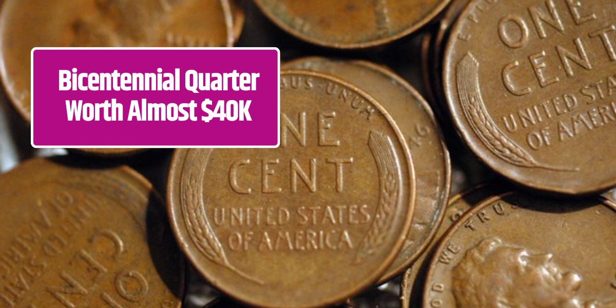 Bicentennial Quarter Worth Almost $40K