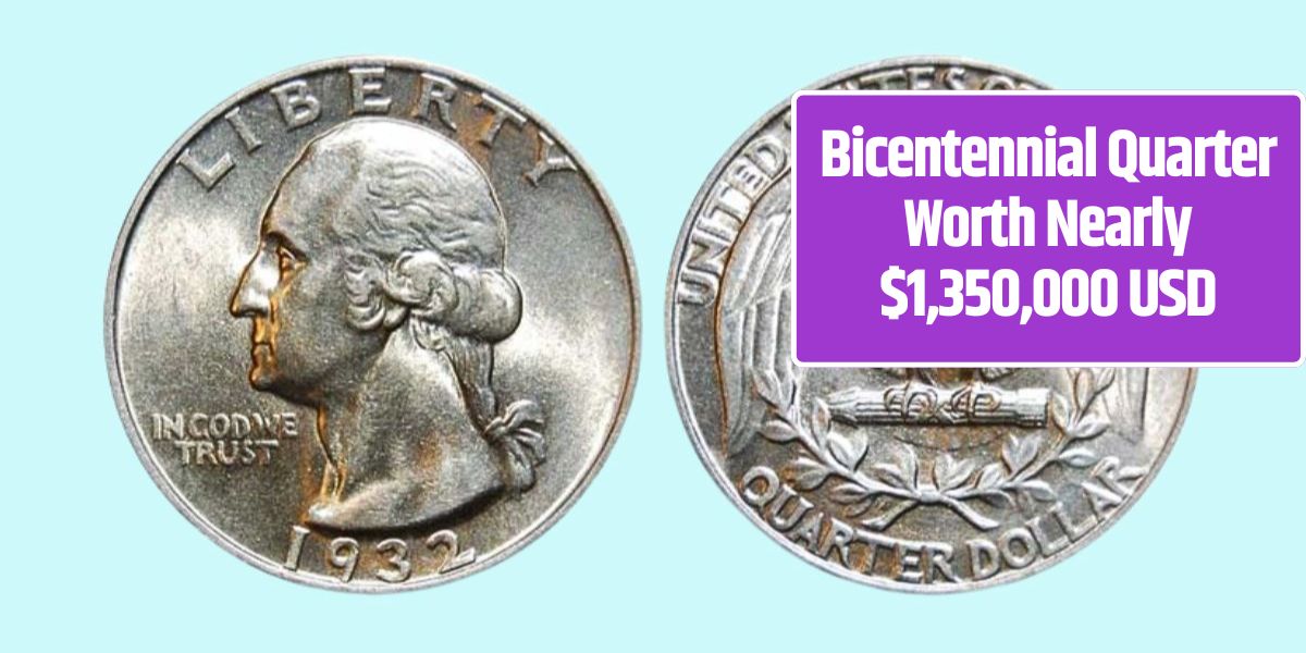 Bicentennial Quarter Worth Nearly $1,350,000 USD