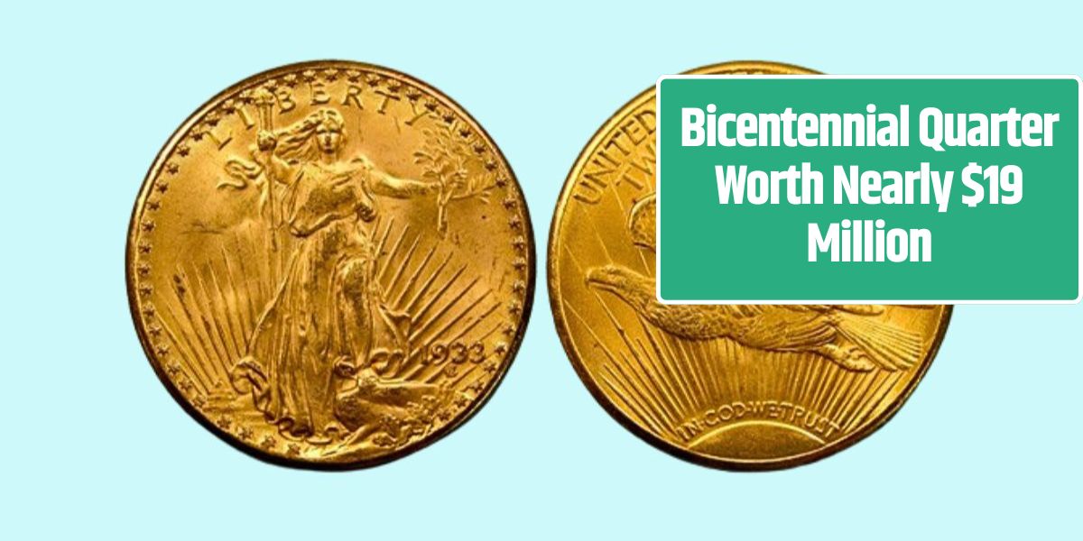 Bicentennial Quarter Worth Nearly $19 Million