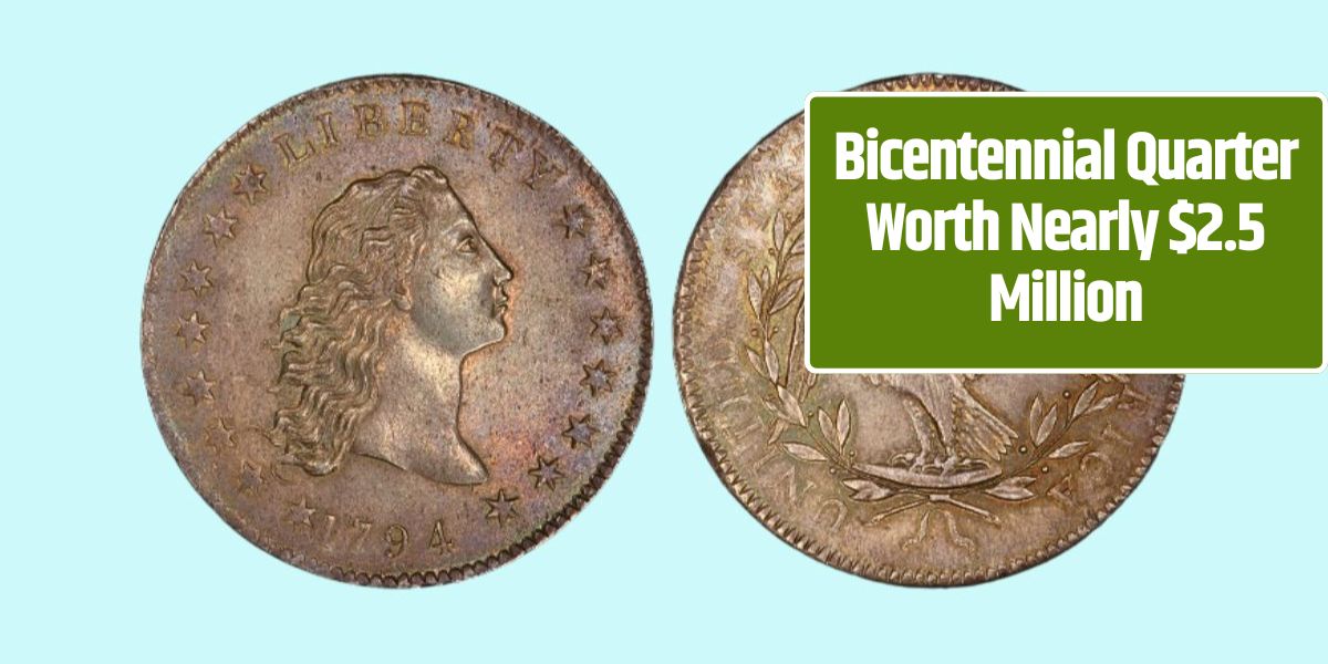 Bicentennial Quarter Worth Nearly $2.5 Million