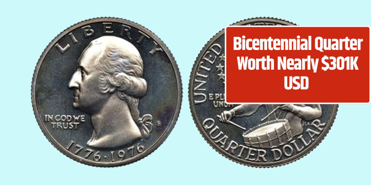 Bicentennial Quarter Worth Nearly $301K USD