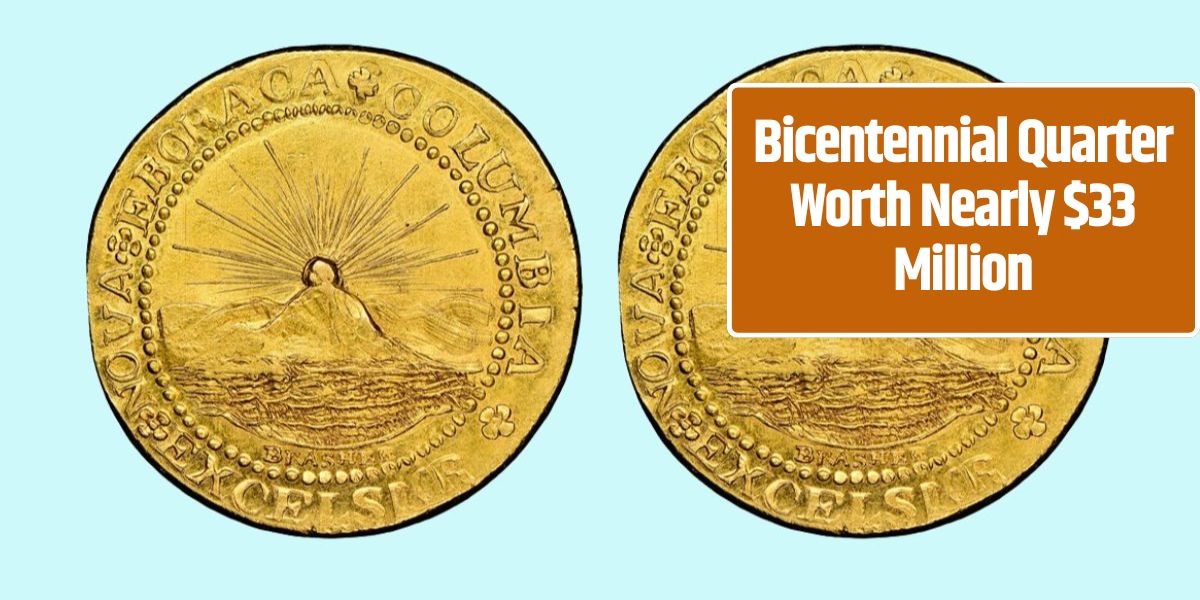 Bicentennial Quarter Worth Nearly $33 Million