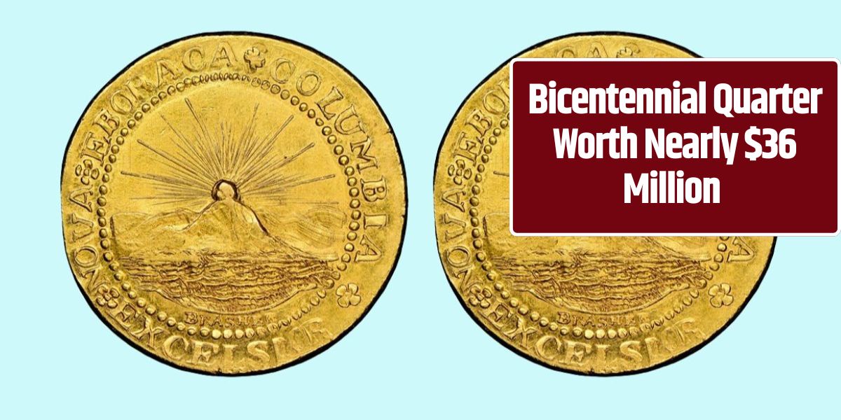 Bicentennial Quarter Worth Nearly $36 Million