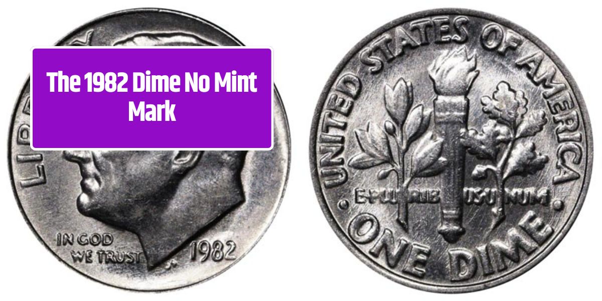 The 1982 Dime No Mint Mark