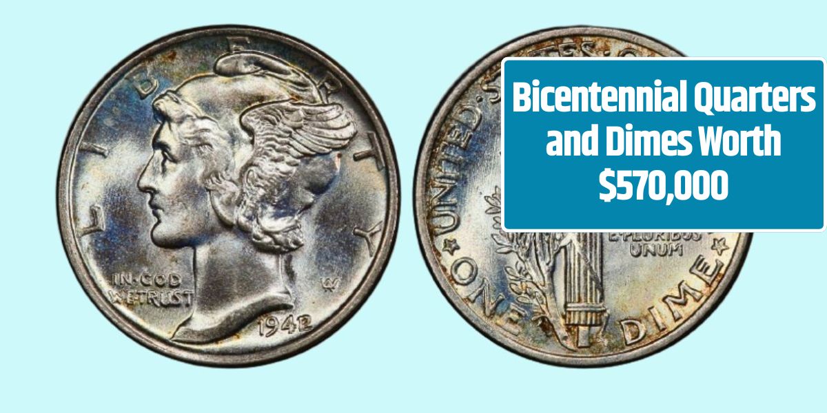 Bicentennial Quarters and Dimes Worth $570,000