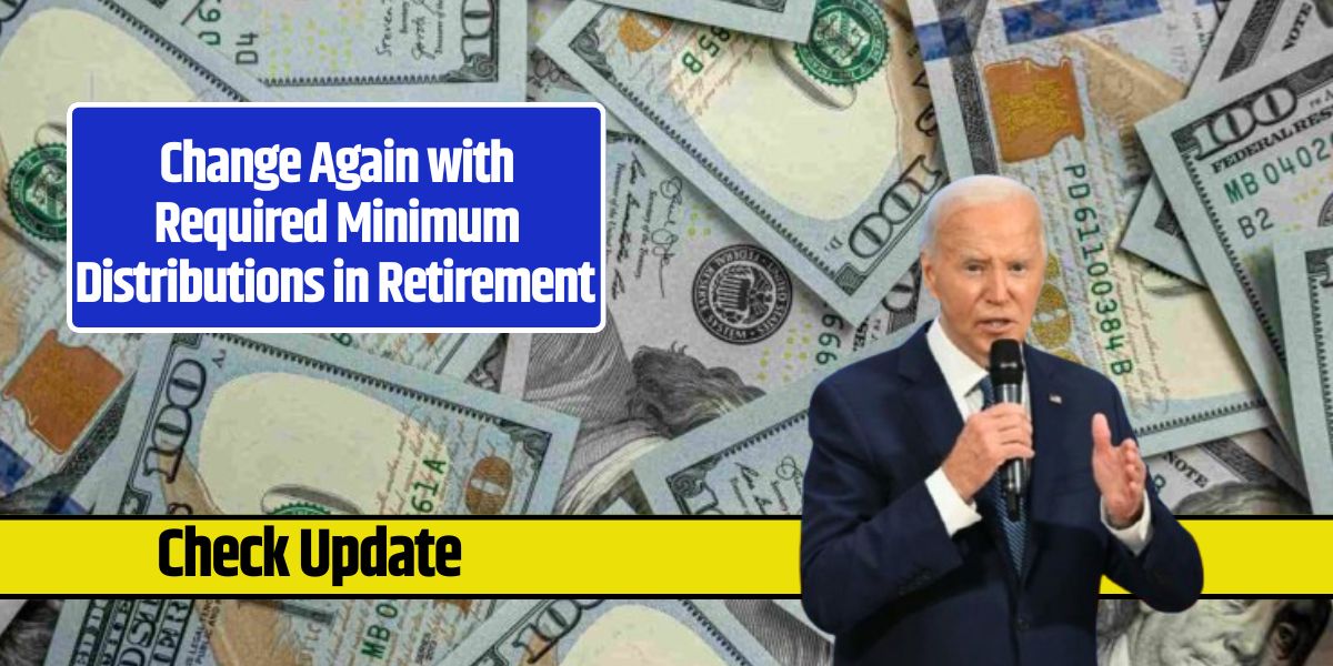 Change Again with Required Minimum Distributions in Retirement