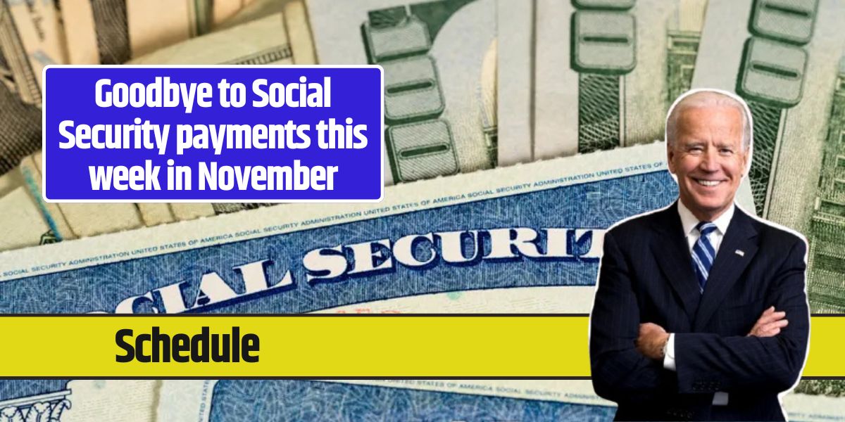 Goodbye to Social Security payments this week in November