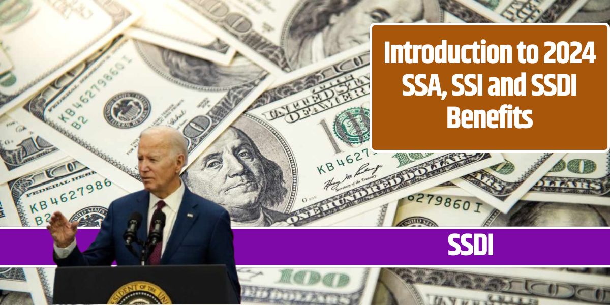 Introduction to 2024 SSA, SSI and SSDI Benefits