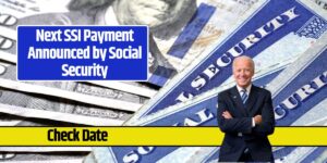 Next SSI Payment Announced by Social Security