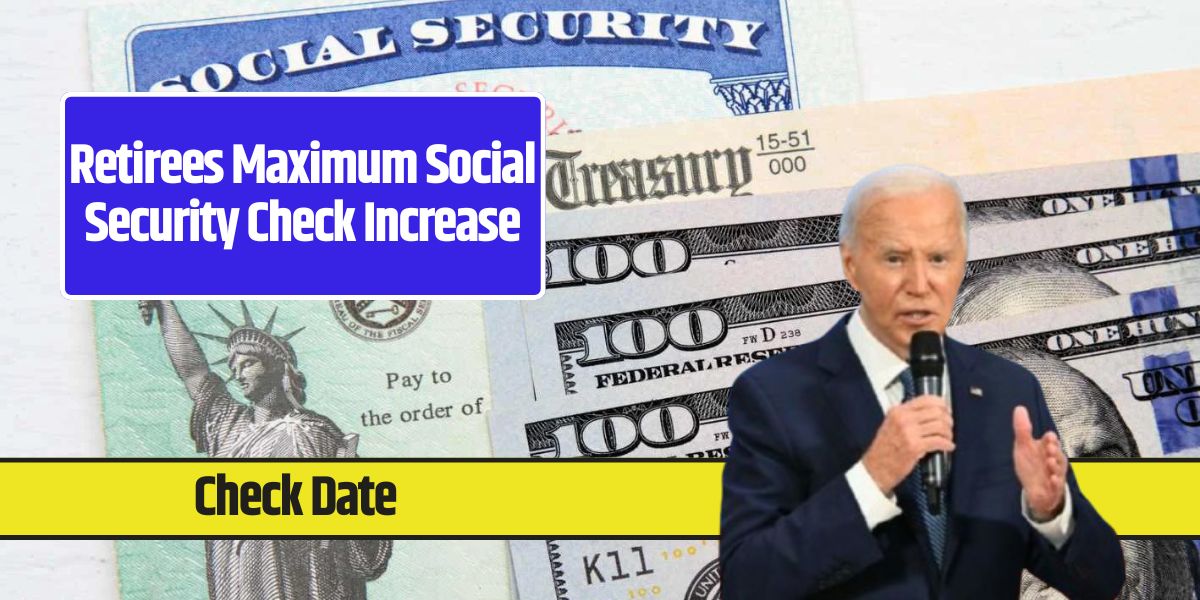 Retirees Maximum Social Security Check Increase