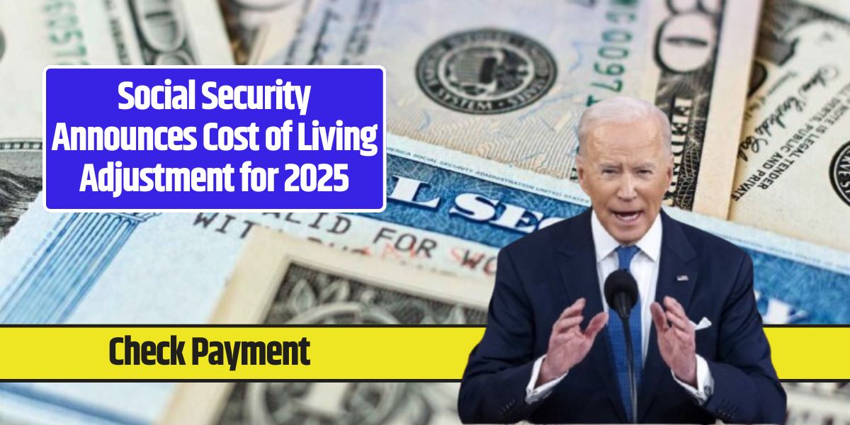 Social Security Announces Cost of Living Adjustment for 2025