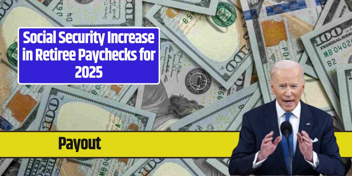 Social Security Increase in Retiree Paychecks for 2025