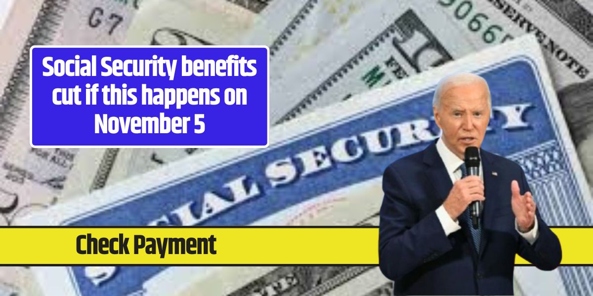 Social Security benefits cut if this happens on November 5