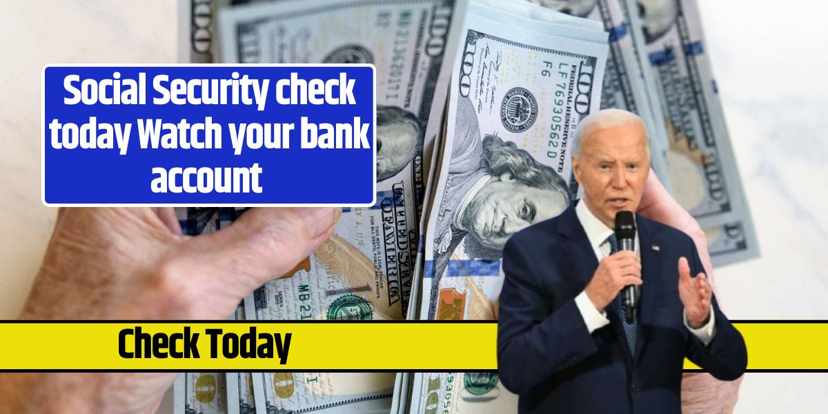 Social Security check today Watch your bank account