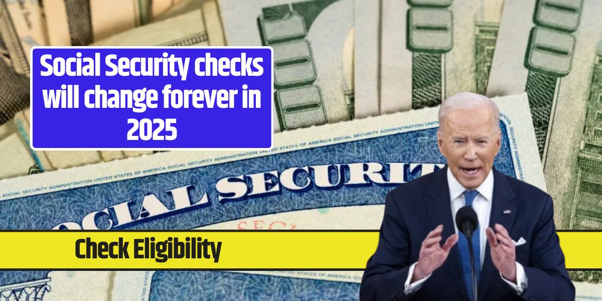 Social Security checks will change forever in 2025