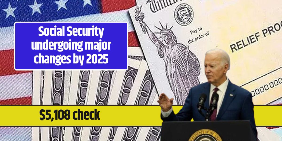 Social Security undergoing major changes by 2025