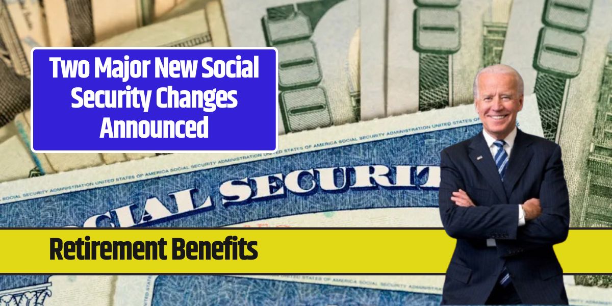 Two Major New Social Security Changes Announced