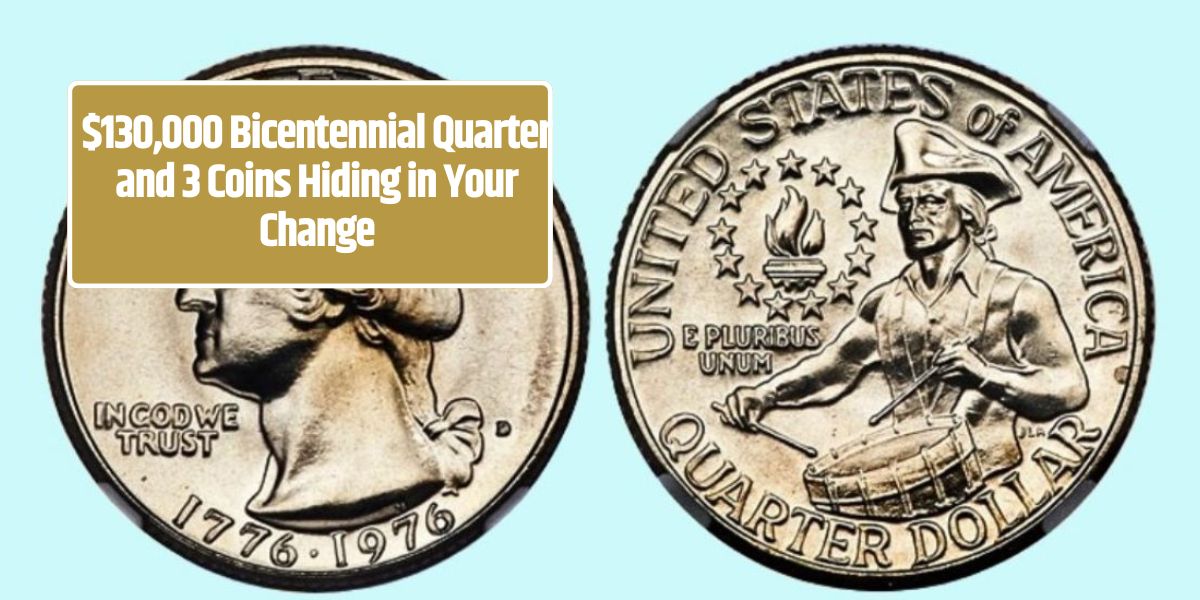 $130,000 Bicentennial Quarter and 3 Coins Hiding in Your Change