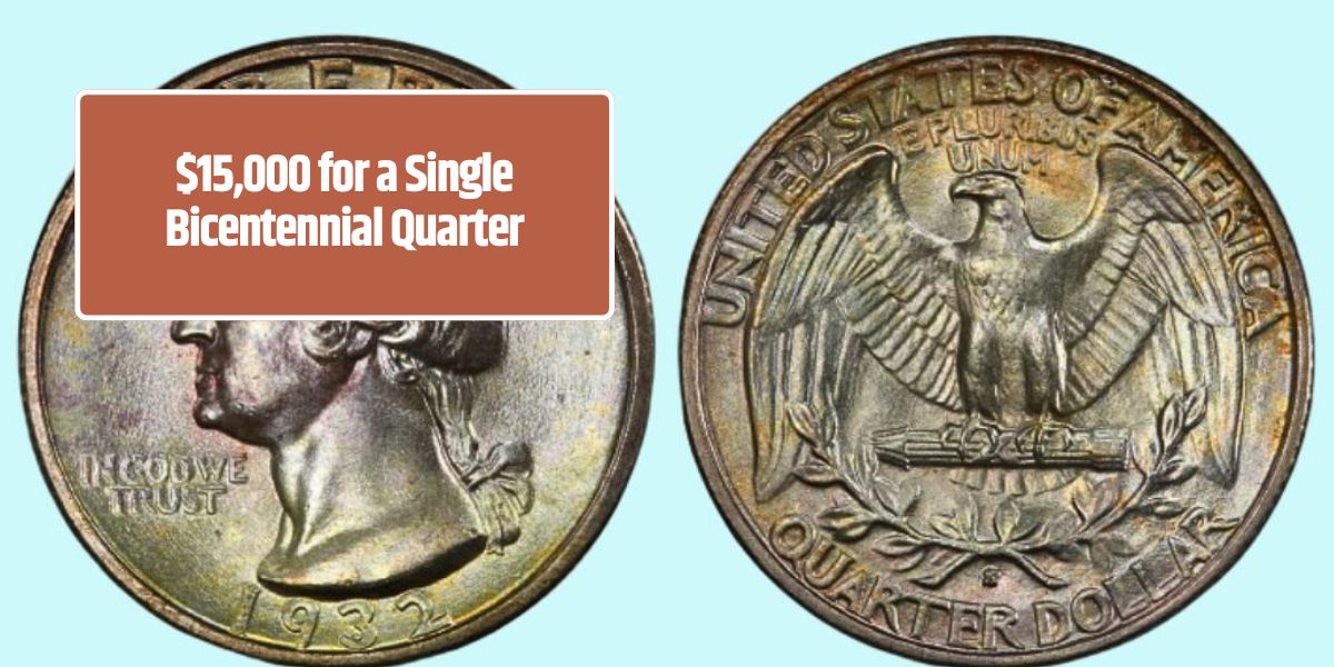 $15,000 for a Single Bicentennial Quarter