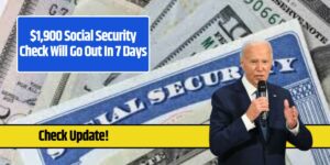 $1,900 Social Security Check Will Go Out In 7 Days