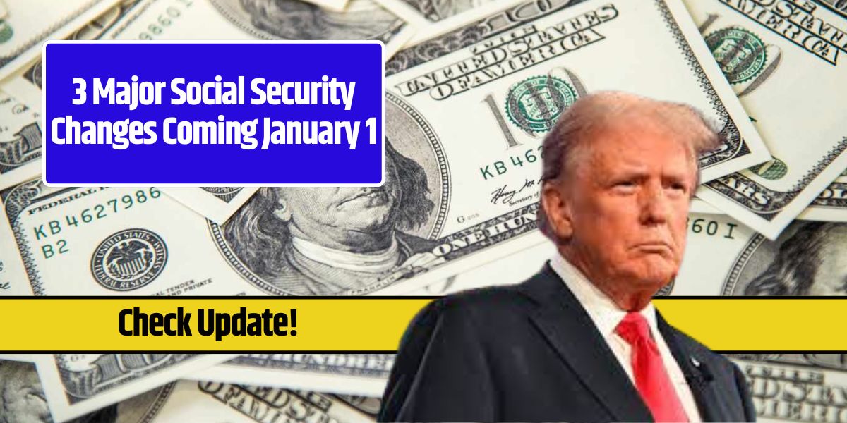 3 Major Social Security Changes Coming January 1