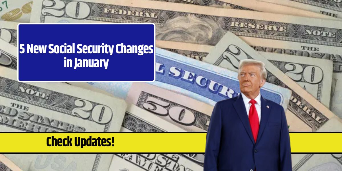 5 New Social Security Changes in January