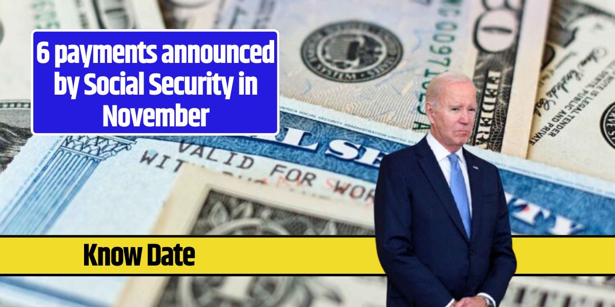 6 payments announced by Social Security in November