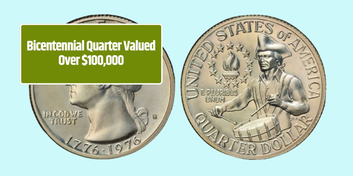 Bicentennial Quarter Valued Over $100,000