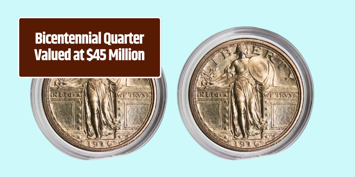 Bicentennial Quarter Valued at $45 Million