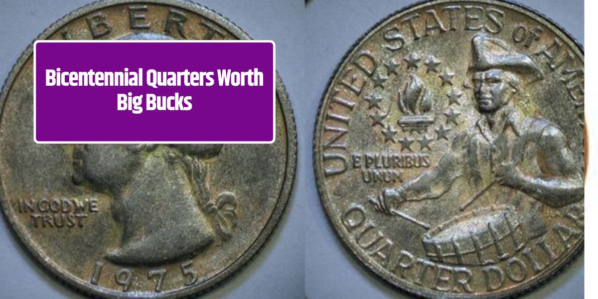 Bicentennial Quarters Worth Big Bucks