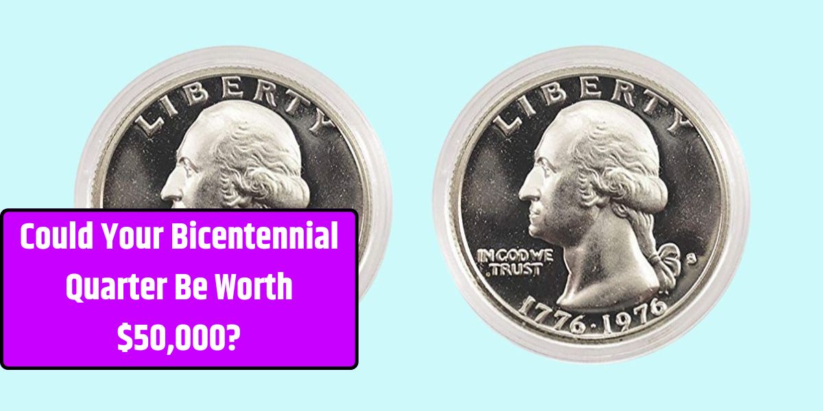 Could Your Bicentennial Quarter Be Worth $50,000