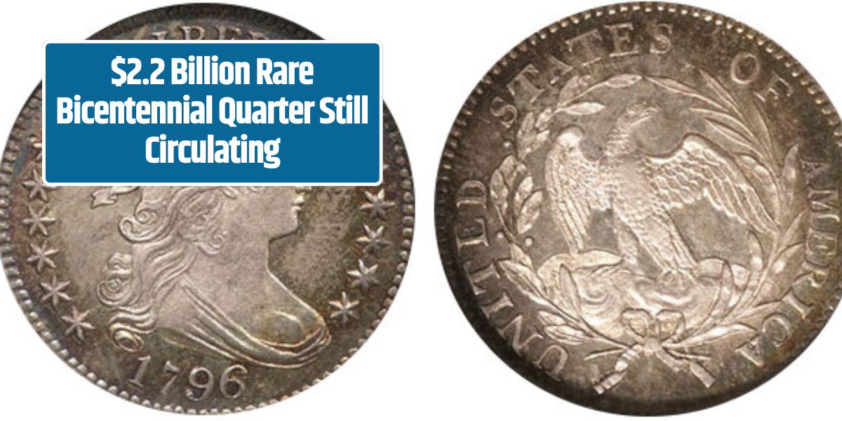 $2.2 Billion Rare Bicentennial Quarter Still Circulating