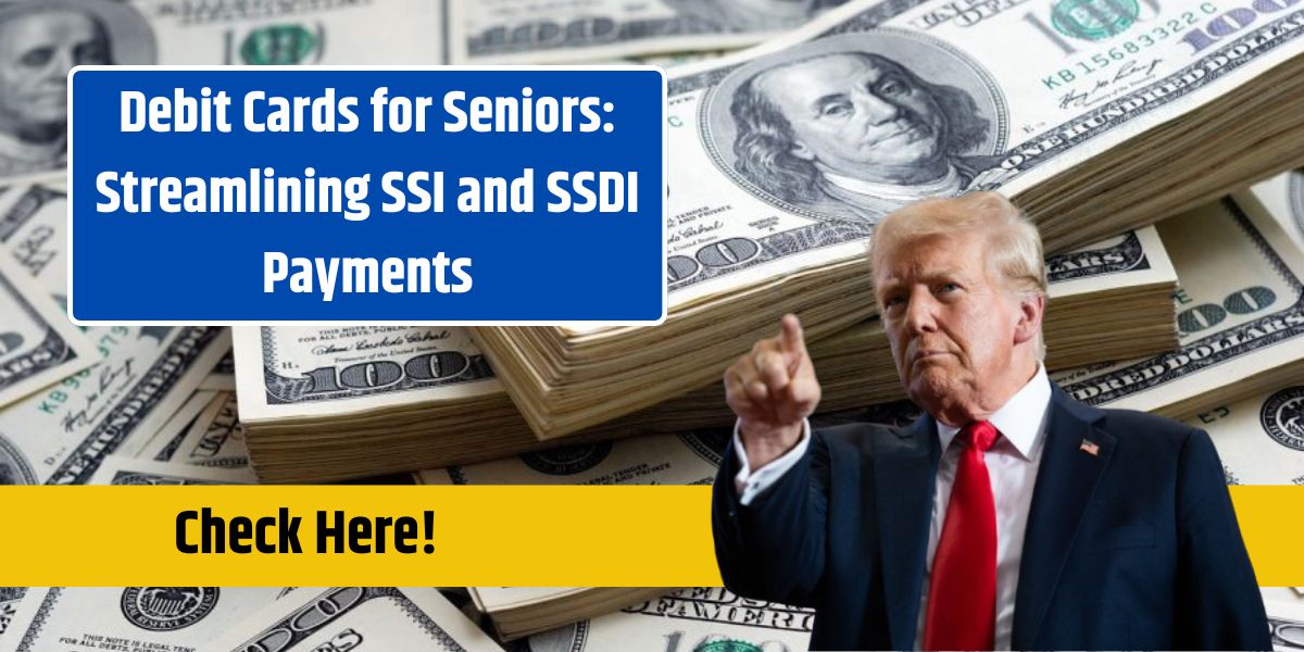 Debit Cards for Seniors: Streamlining SSI and SSDI Payments