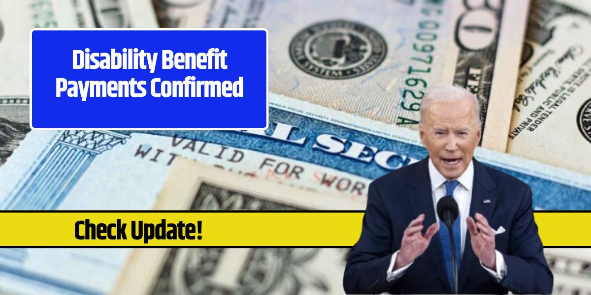 Disability Benefit Payments Confirmed